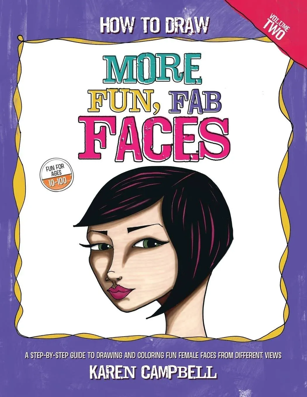 How to Draw MORE Fun, Fab Faces By Karen Campbell