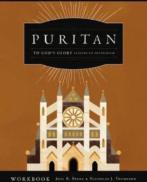 to God's Glory: Lessons On Puritanism (Puritan Workbook)