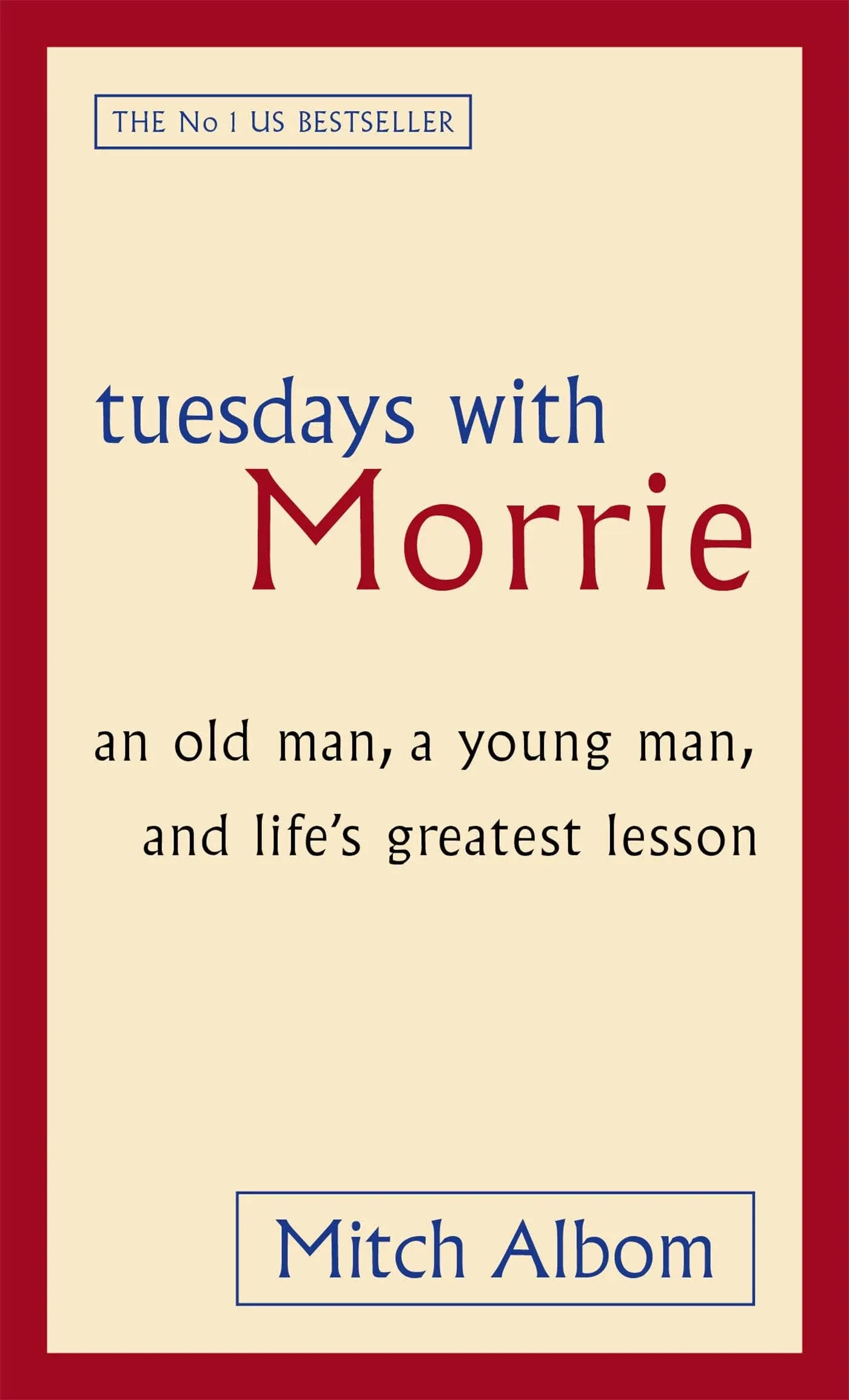 Tuesdays with Morrie: An Old Man, a Young Man, and Life's Greatest Lesson, 25th ...