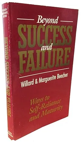 Beyond Success and Failure: Ways to Self-Reliance and Maturity