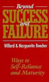 Beyond Success and Failure: Ways to Self-Reliance and Maturity