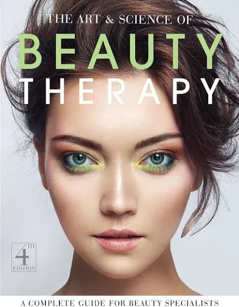 The Art and Science of Beauty Therapy: A Complete Guide for Beauty Specialists