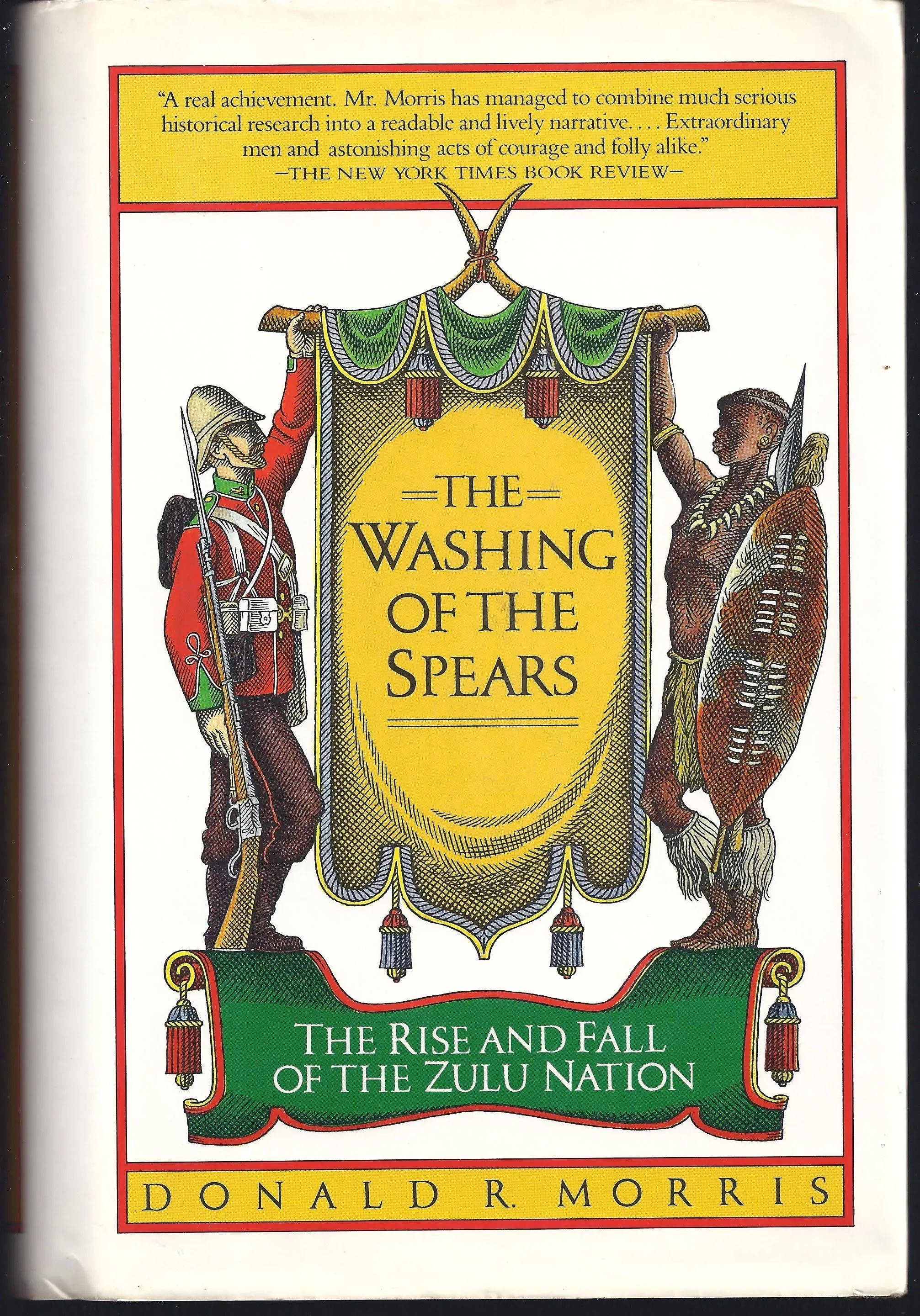 The Washing of the Spears: A History of the Rise of the Zulu Nation Under Shaka and Its Fall in the Zulu War of 1879