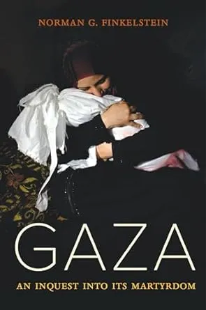 Gaza: An Inquest Into Its Martyrdom [Book]