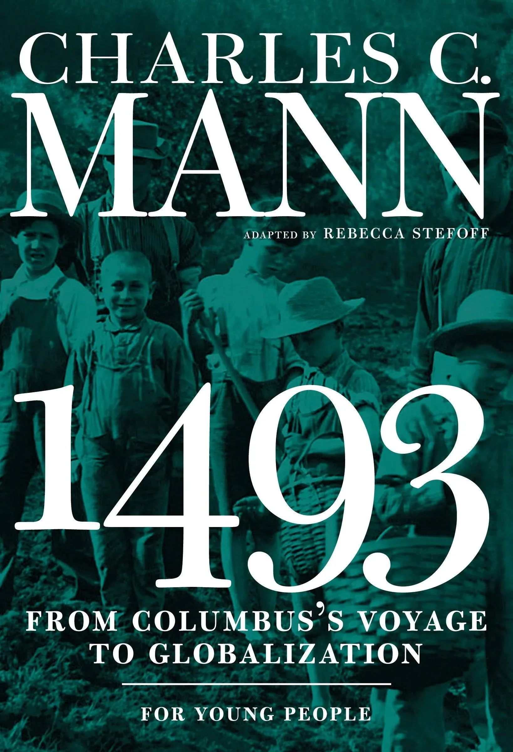 1493 for Young People: From Columbus's Voyage to Globalization [Book]