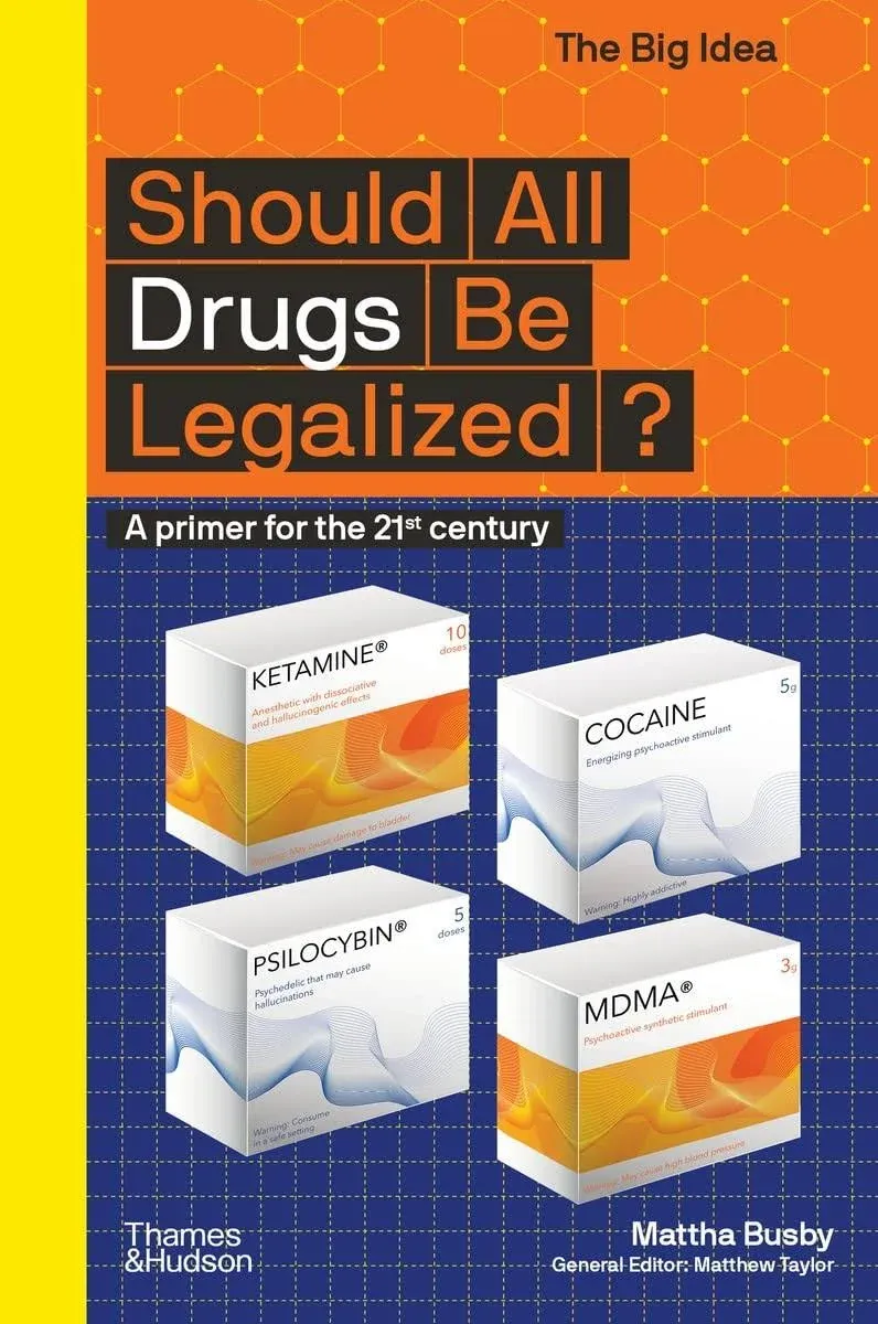 Should All Drugs Be Legalized? (The Big Idea Series) (The Big Idea Series, 15)