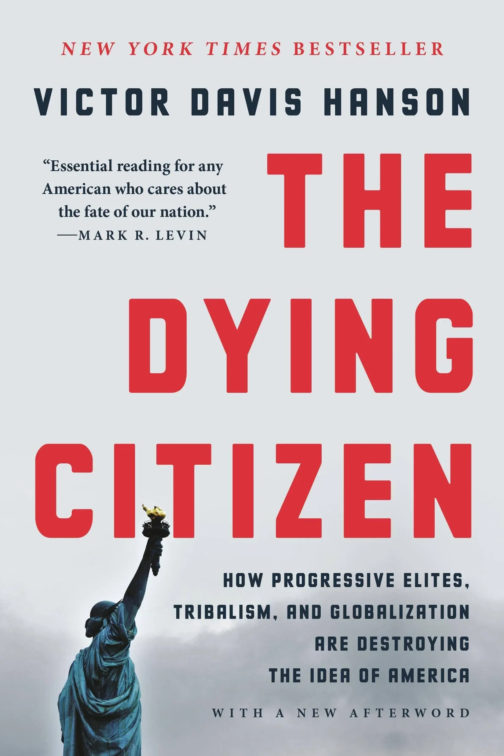 The Dying Citizen: How Progressive Elites, Tribalism, and Globalization Are ...