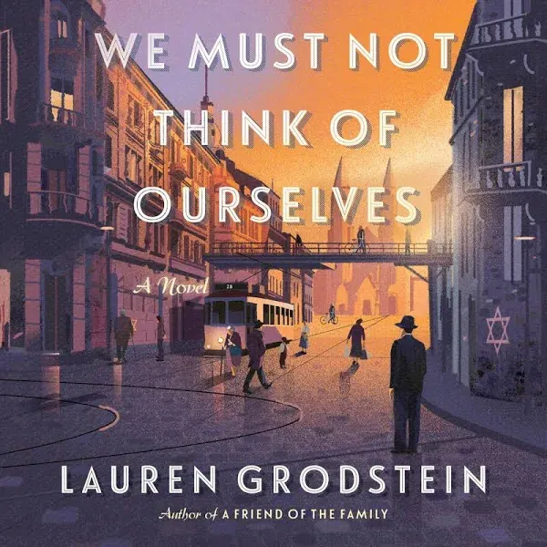 We Must Not Think of Ourselves: A Novel