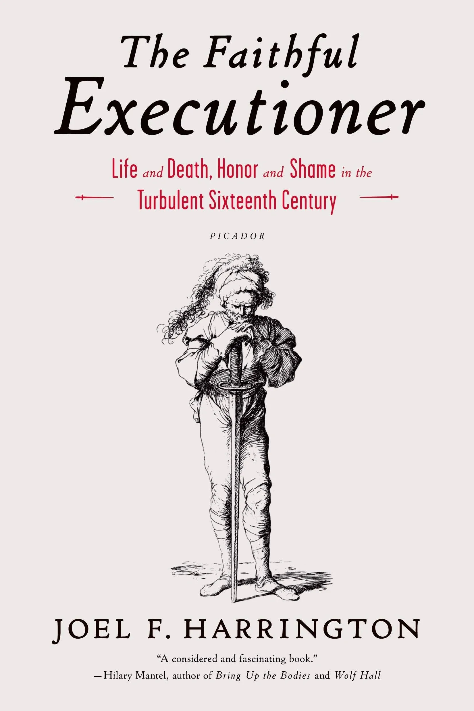 The Faithful Executioner: Life and Death, Honor and Shame in the Turbulent ...