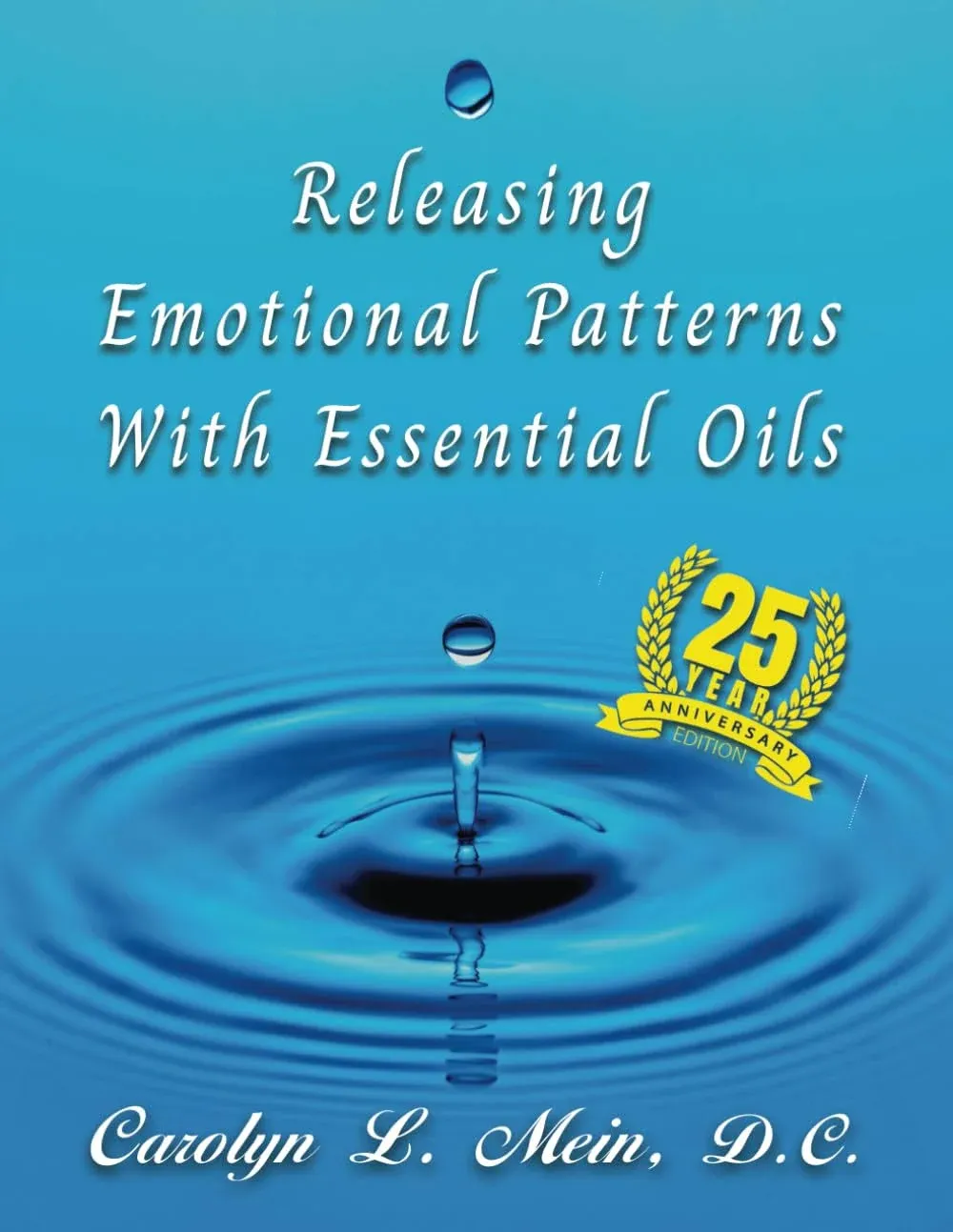 Releasing Emotional Patterns with Essential Oils: 2023 Edition [Book]