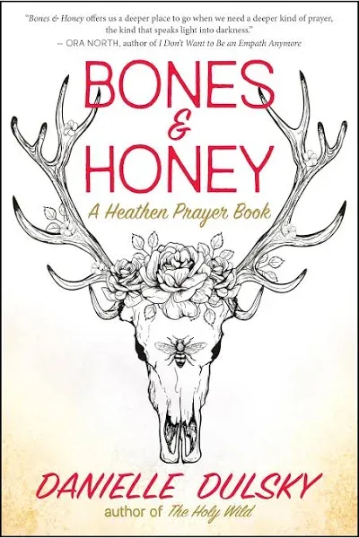 Bones & Honey: A Heathen Prayer Book