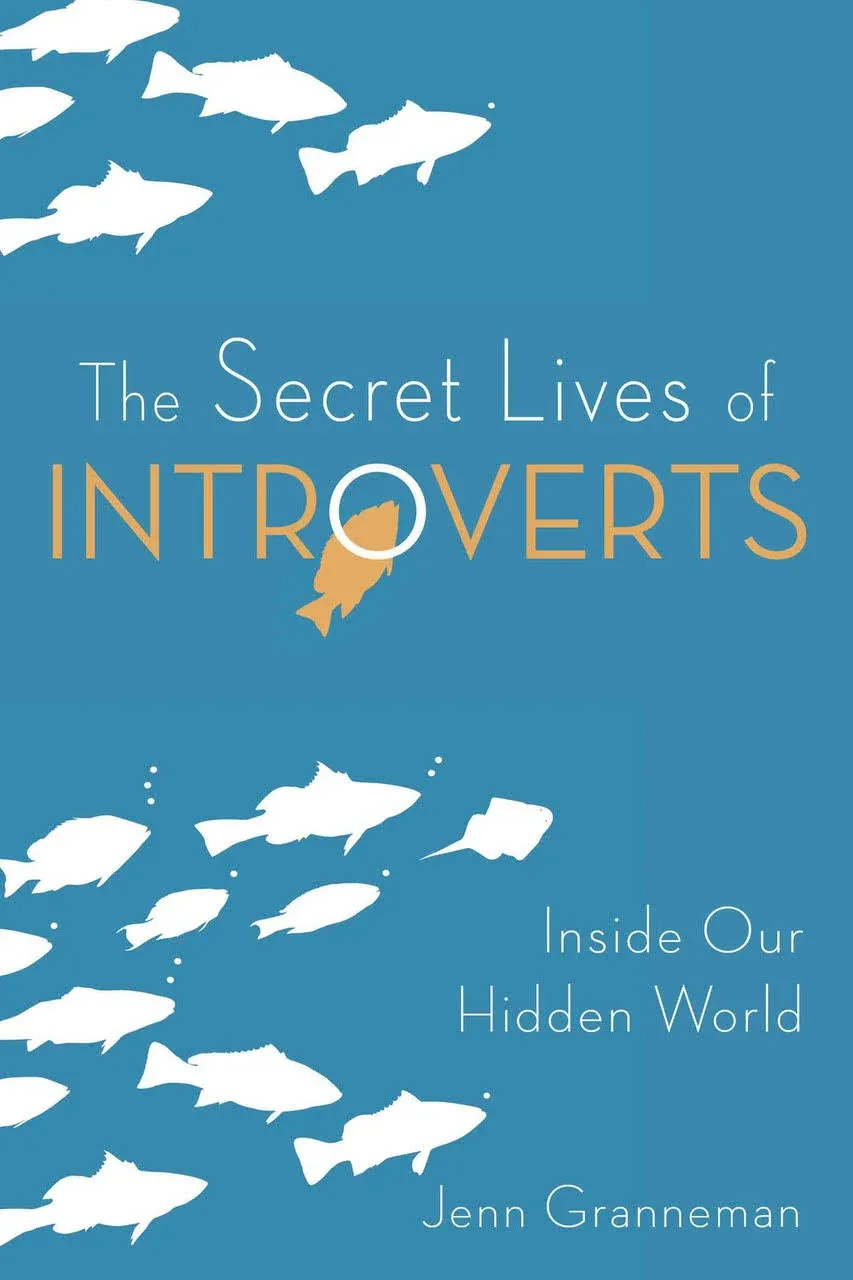 The Secret Lives of Introverts: Inside Our Hidden World [Book]