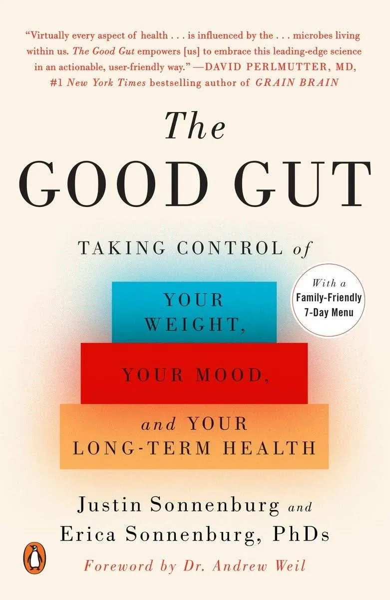 The Good Gut: Taking Control of Your Weight, Your Mood, and Your Long Term Health