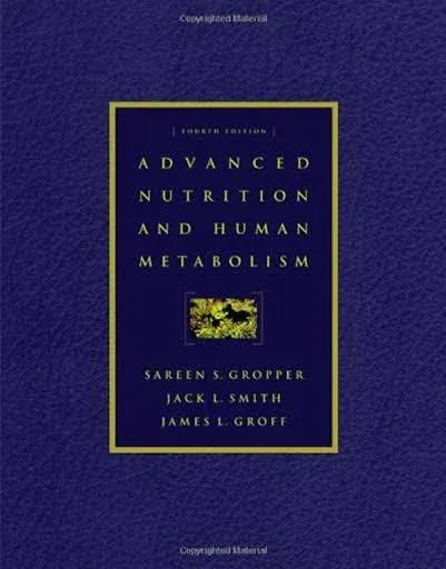 Advanced Nutrition and Human Metabolism [Book]