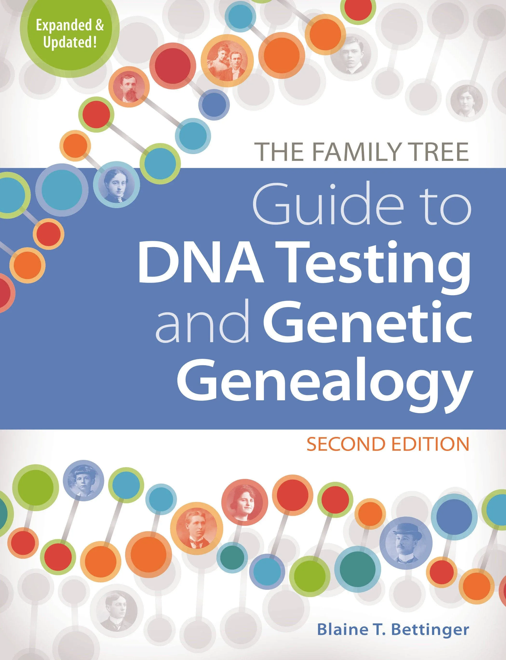 The Family Tree Guide to DNA Testing and Genetic Genealogy by Blaine T Bettinger