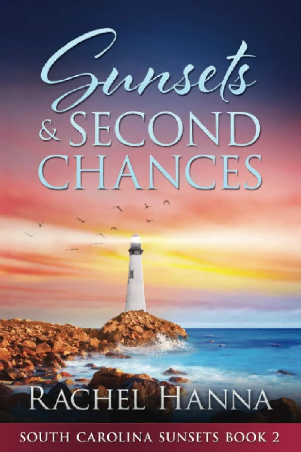 Sunsets & Second Chances [Book]