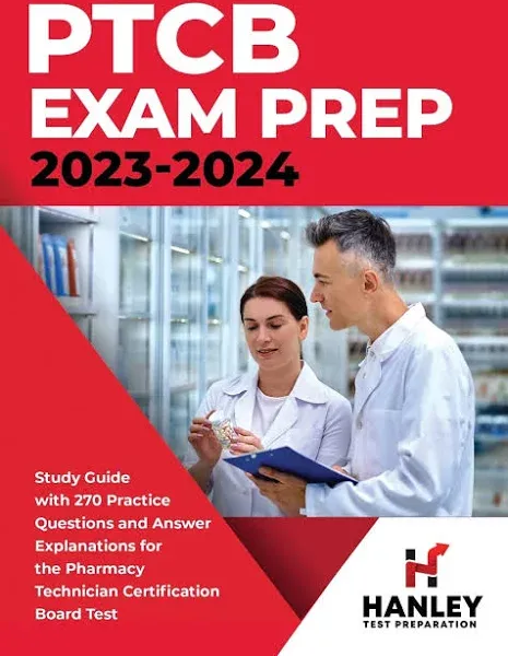 PTCB Exam Prep 2023-2024: Study Guide with 270 Practice Questions and Answer ...