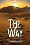 The Way: Meaningful Spirituality for a Modern World [Book]