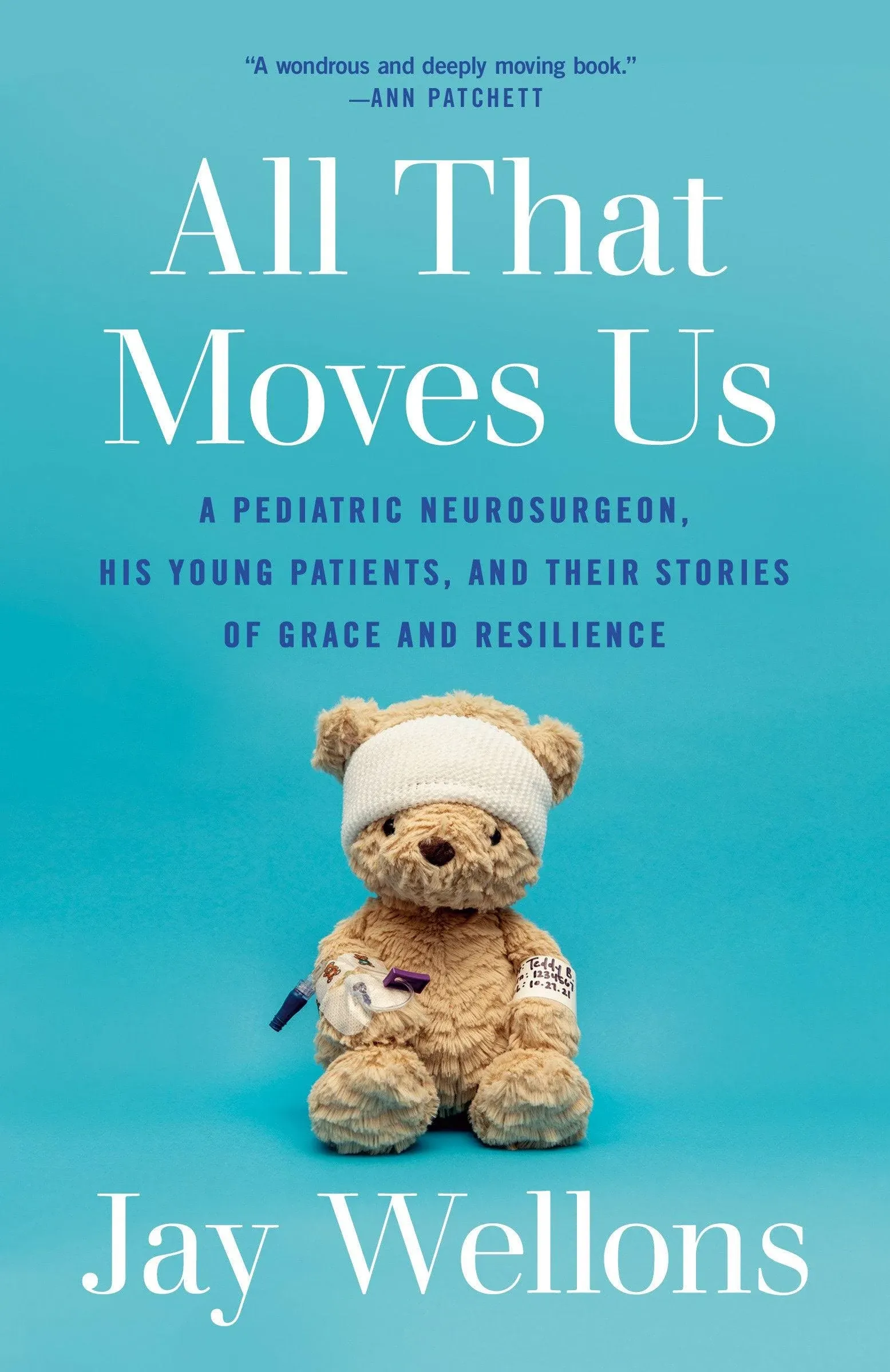 All That Moves Us: A Pediatric Neurosurgeon, His Young Patients, and Their ...