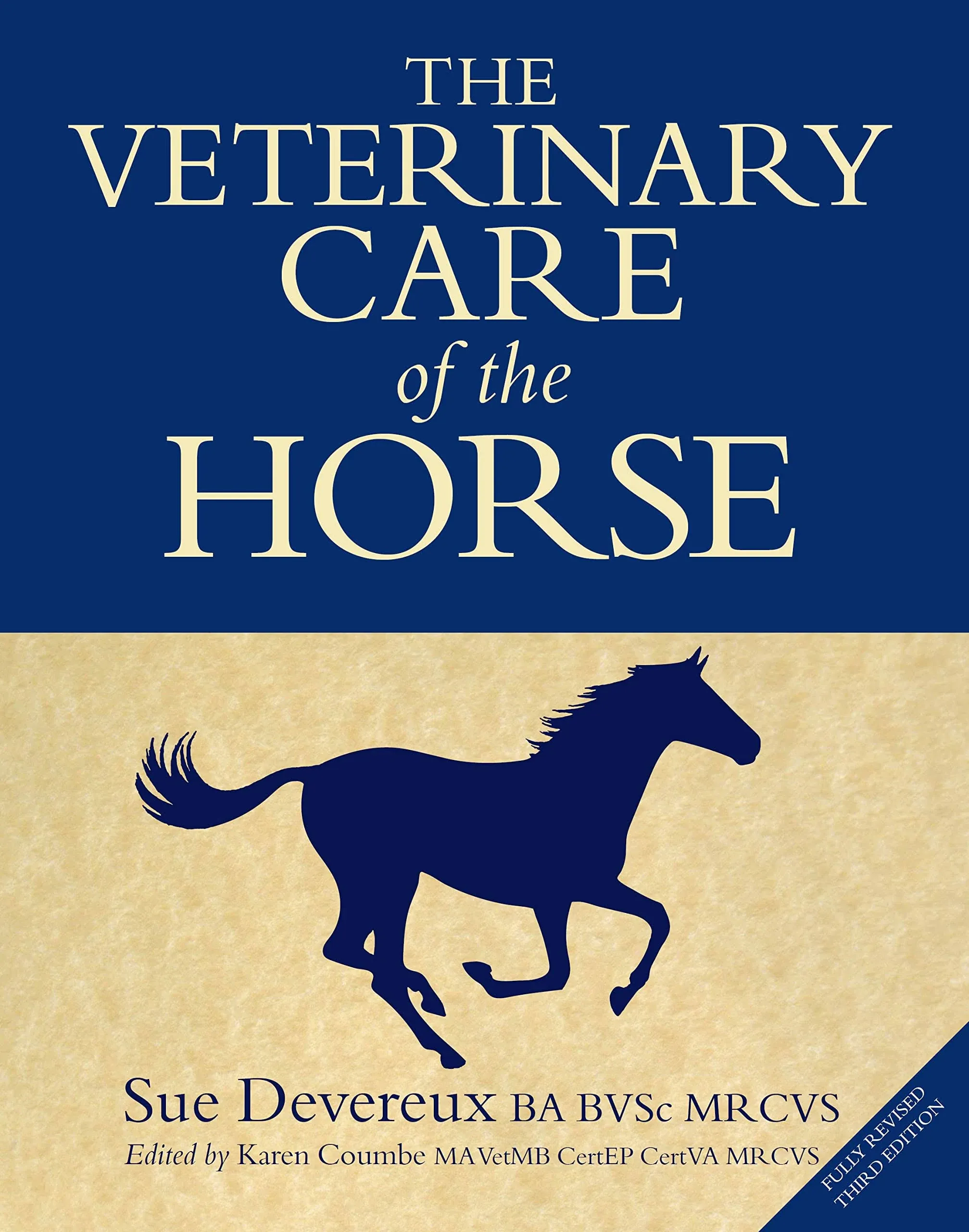 The Veterinary Care of the Horse By Sue Devereux