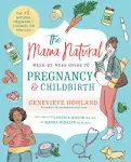 The Mama Natural Week-by-Week Guide to Pregnancy and Childbirth [Book]