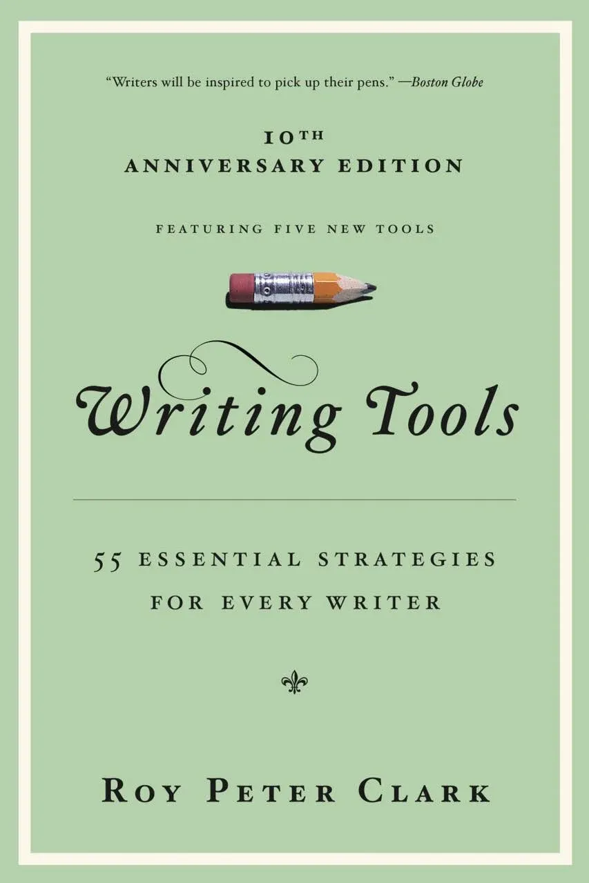 Writing Tools: 55 Essential Strategies for Every Writer [Book]