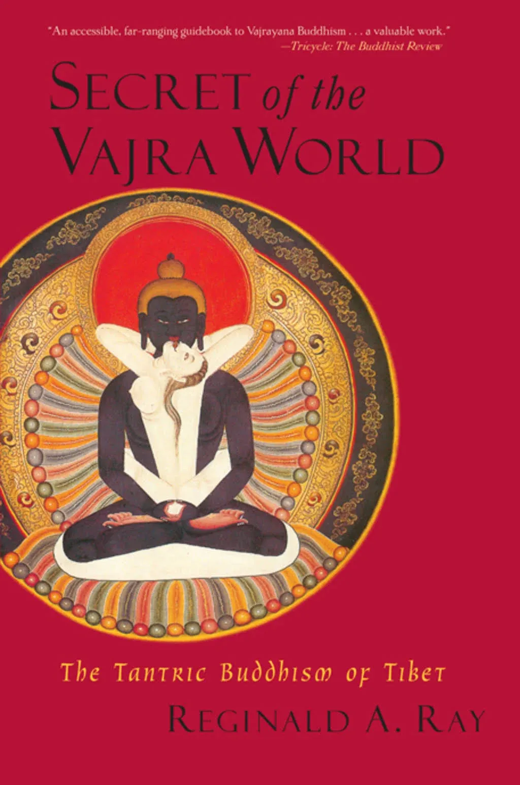 Secret of the Vajra World: The Tantric Buddhism of Tibet [Book]