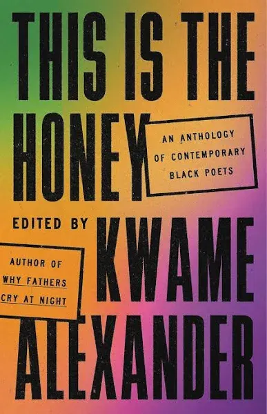 This Is the Honey: An Anthology of Contemporary Black Poets [Book]