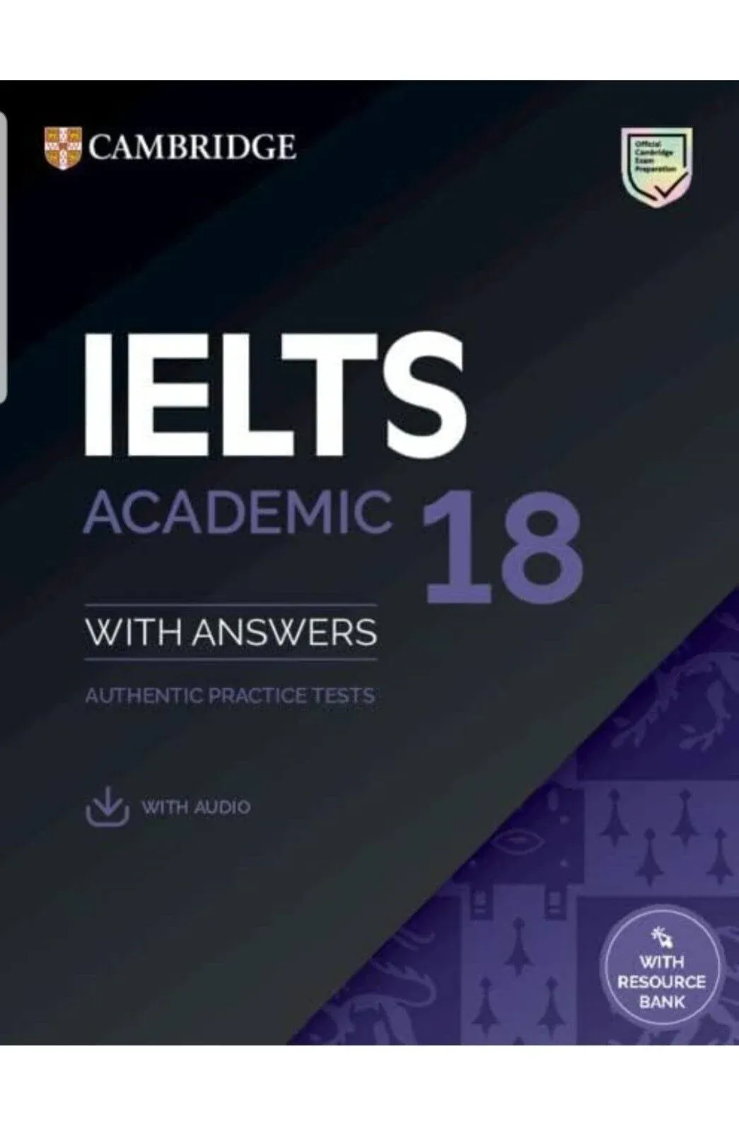 IELTS 18 Academic Student&#039;s Book with Answers with Audio with Resource Bank: Aut