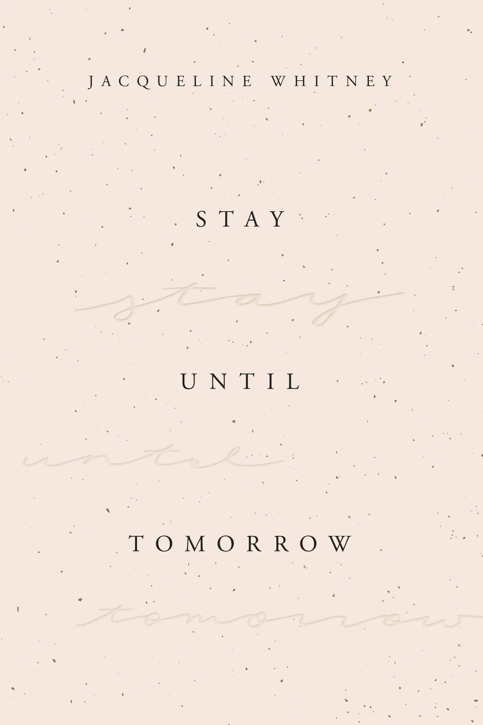 Stay Until Tomorrow by Jacqueline Whitney, Paperback | Indigo Chapters