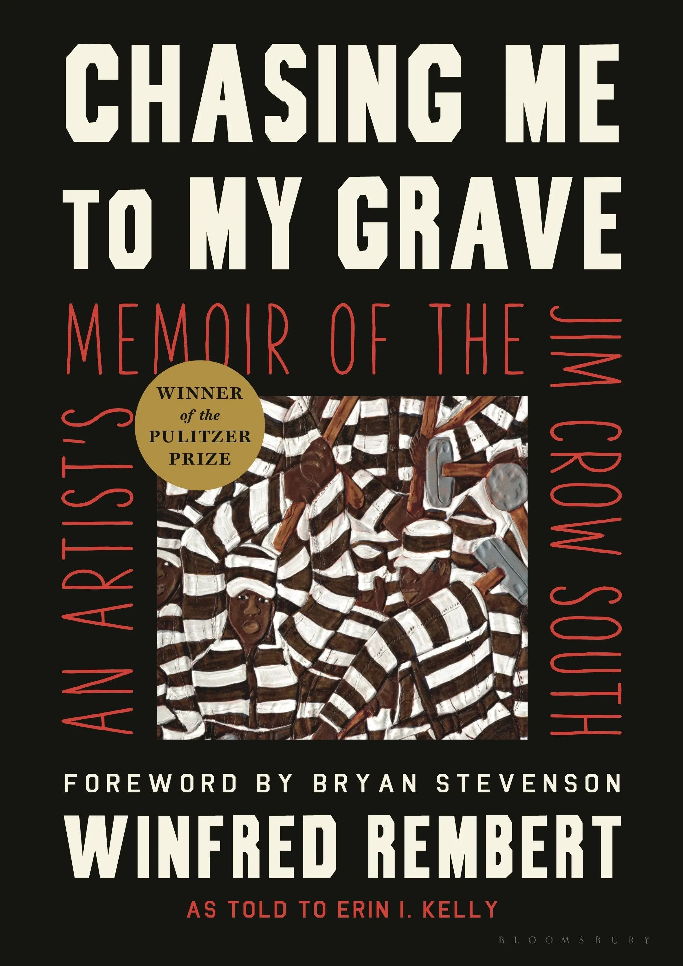 Erin I Kelly Winfred Rembert Bryan Stevenson Chasing Me to My Grave (Hardback)