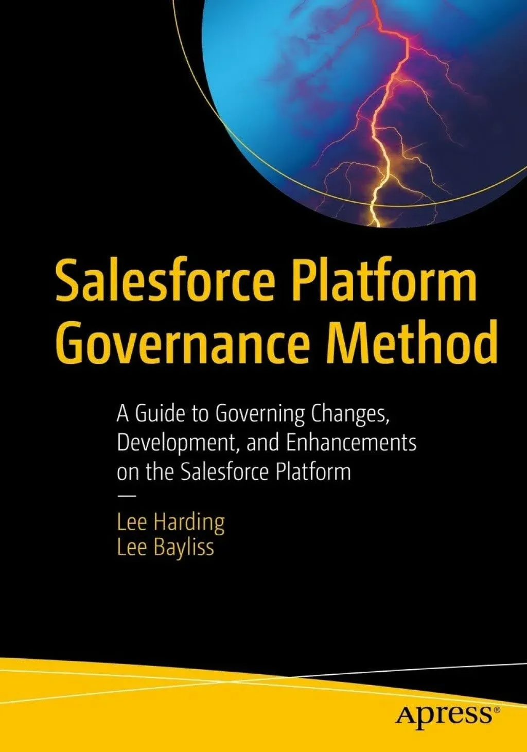 Salesforce Platform Governance Method : A Guide to Governing Changes, Develop...