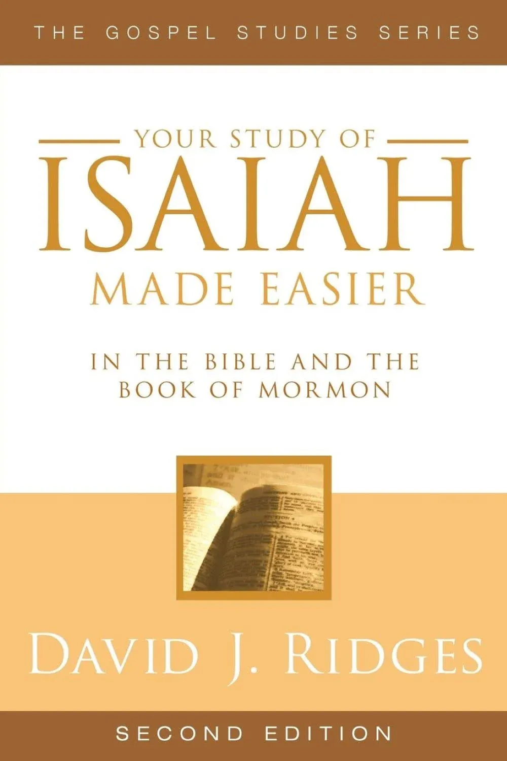 Your Study of Isaiah Made Easier: In the Bible and Book of Mormon [Book]