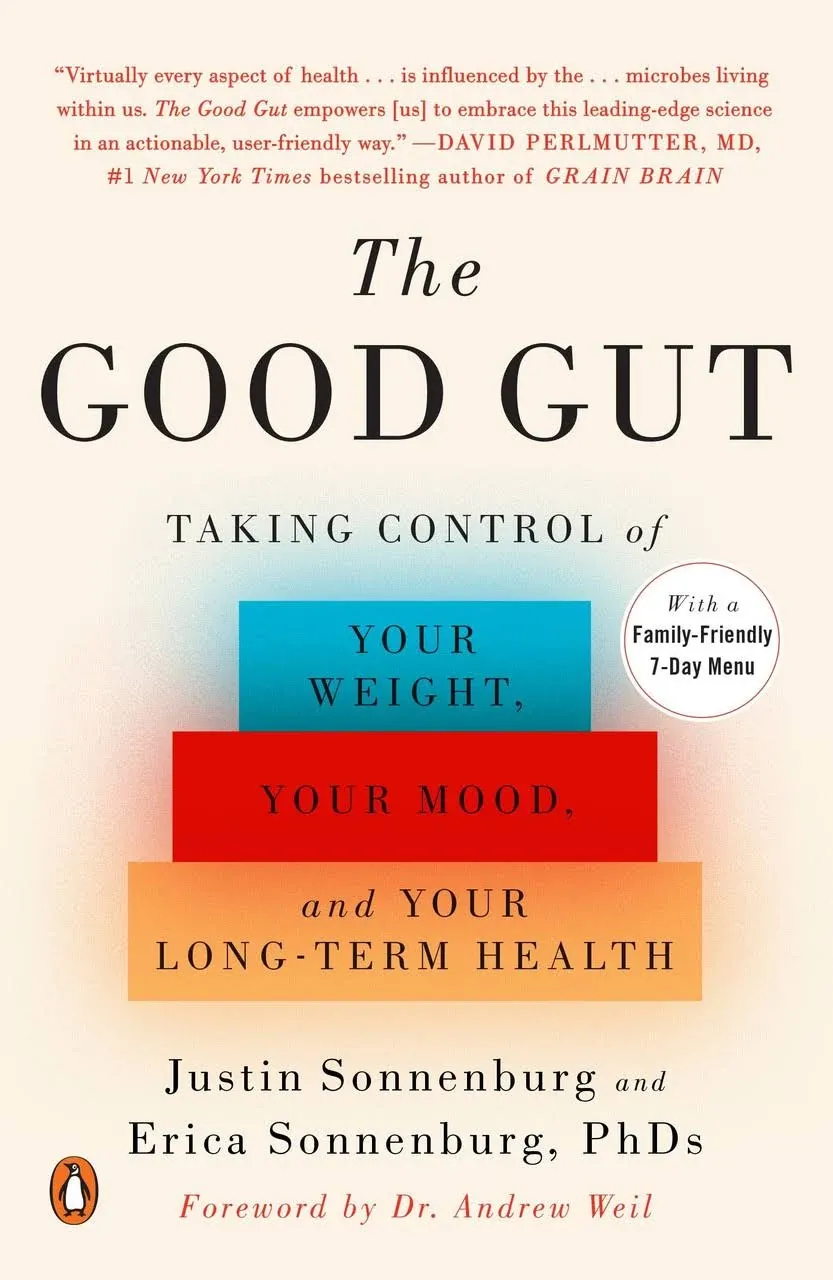 The Good Gut: Taking Control of Your Weight, Your Mood, and Your Long-term Health [Book]