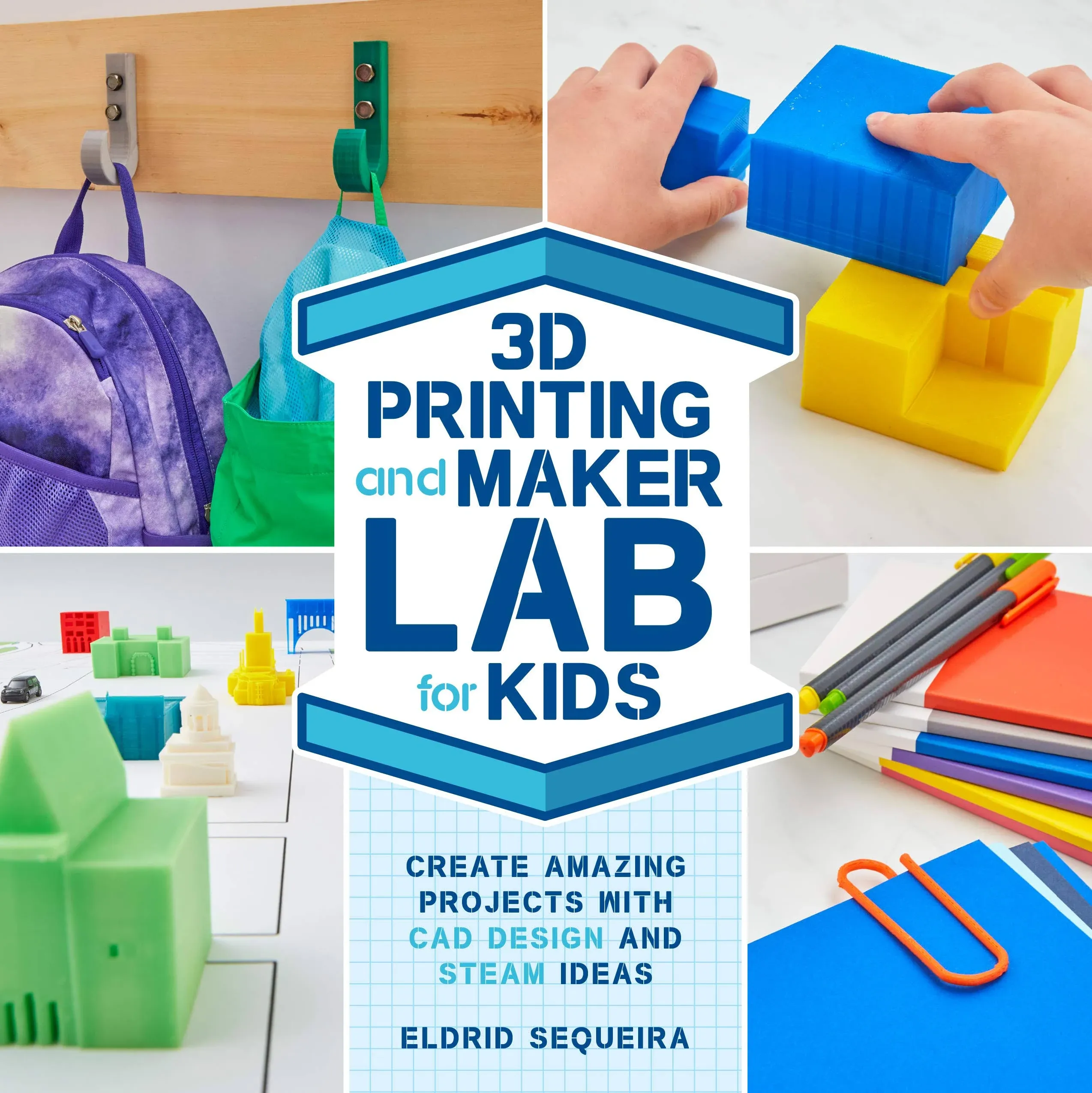 3D Printing and Maker Lab for Kids: Create Amazing Projects with CAD Design and ...