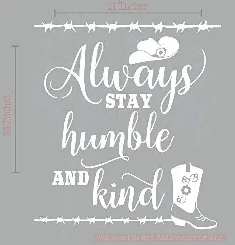 Always Stay Humble and Kind Vinyl Decals Wall Art, 21x23-Inch White