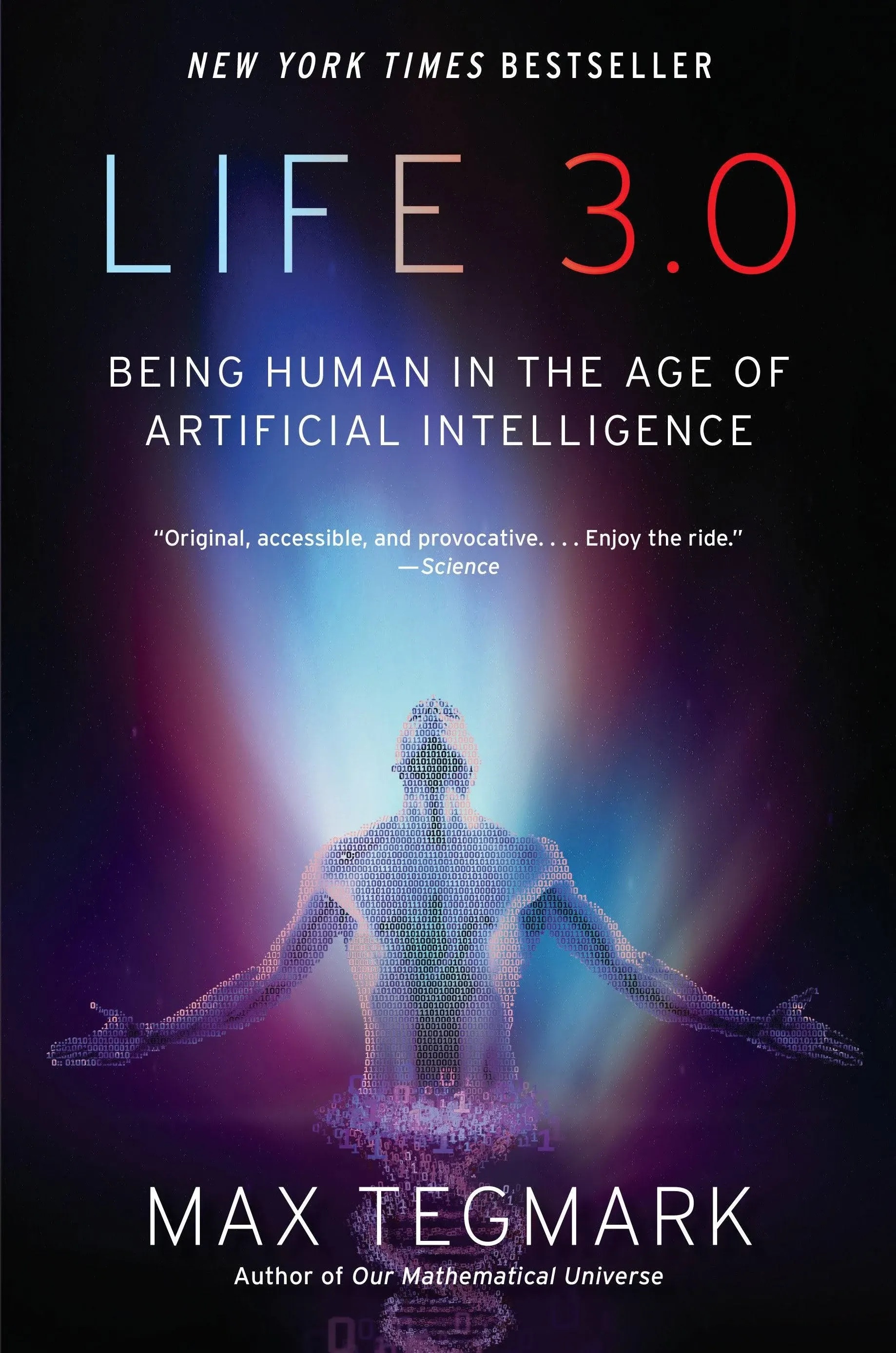 Life 3.0: Being Human in the Age of Artificial Intelligence [Book]