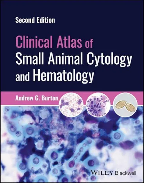 Clinical Atlas of Small Animal Cytology and Hematology by Andrew G. Burton (Engl