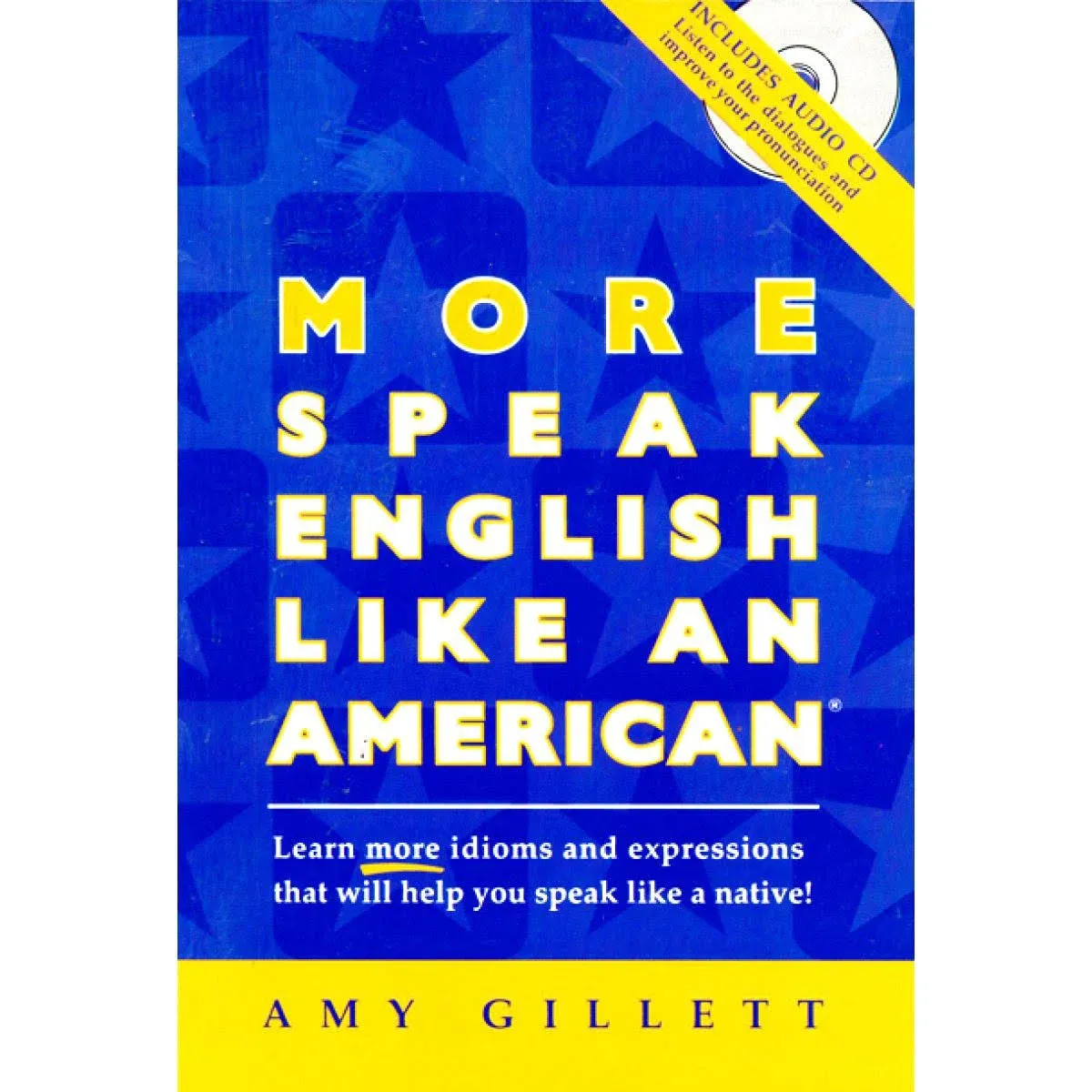 More Speak English Like an American by Amy Gillett