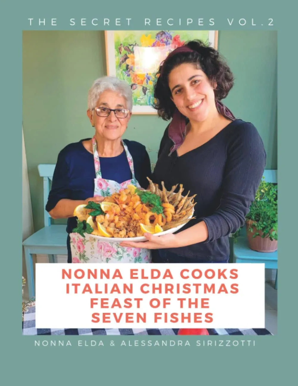 Nonna Elda Cooks Italian Christmas Feast of the Seven Fishes [Book]