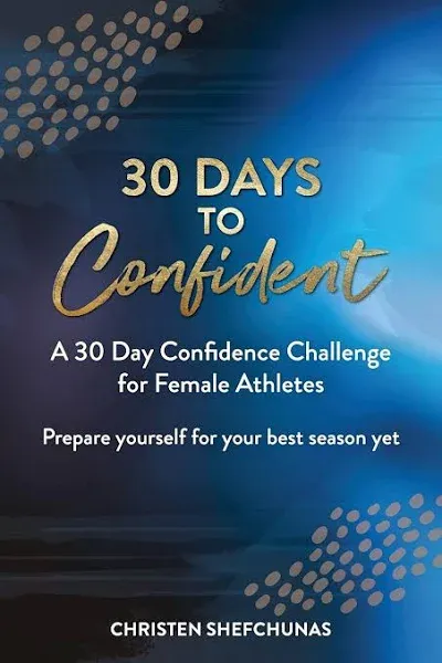 30 Days to Confident: A 30 Day Confidence Challenge for Female Athletes - GOOD