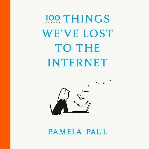 100 Things We've Lost to the Internet [Book]