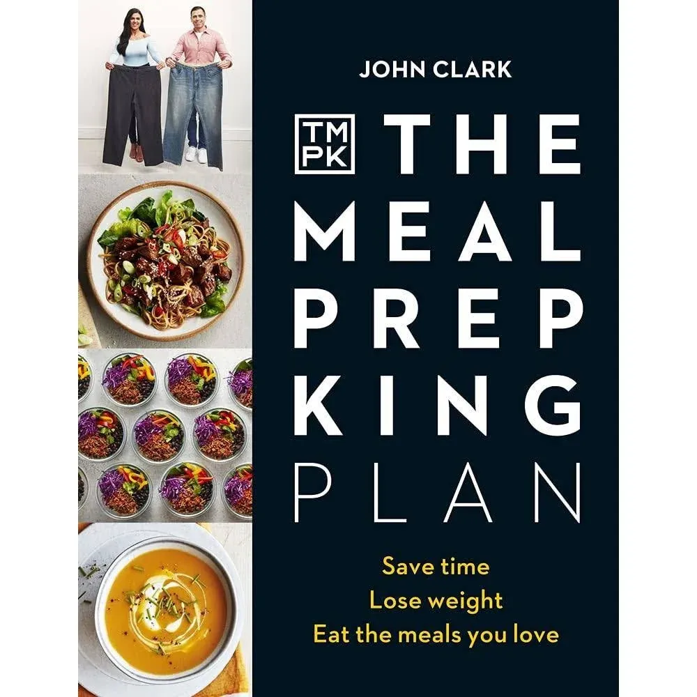 The Meal Prep King Plan: Save Time. Lose Weight. Eat the Meals You Love [Book]