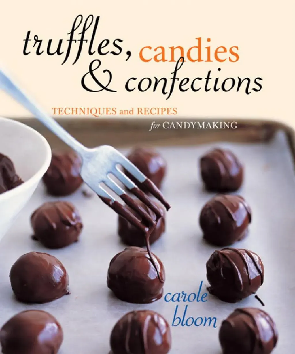 Truffles, Candies, and Confections : Techniques and Recipes for Candymaking