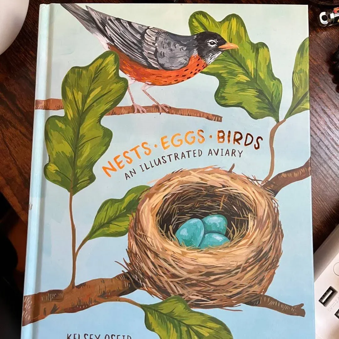 Nests, Eggs, Birds: An Illustrated Aviary by Kelsey Oseid: Used