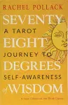 Seventy-Eight Degrees of Wisdom: A Tarot Journey to Self-Awareness (a New Edition of the Tarot Classic) [Book]