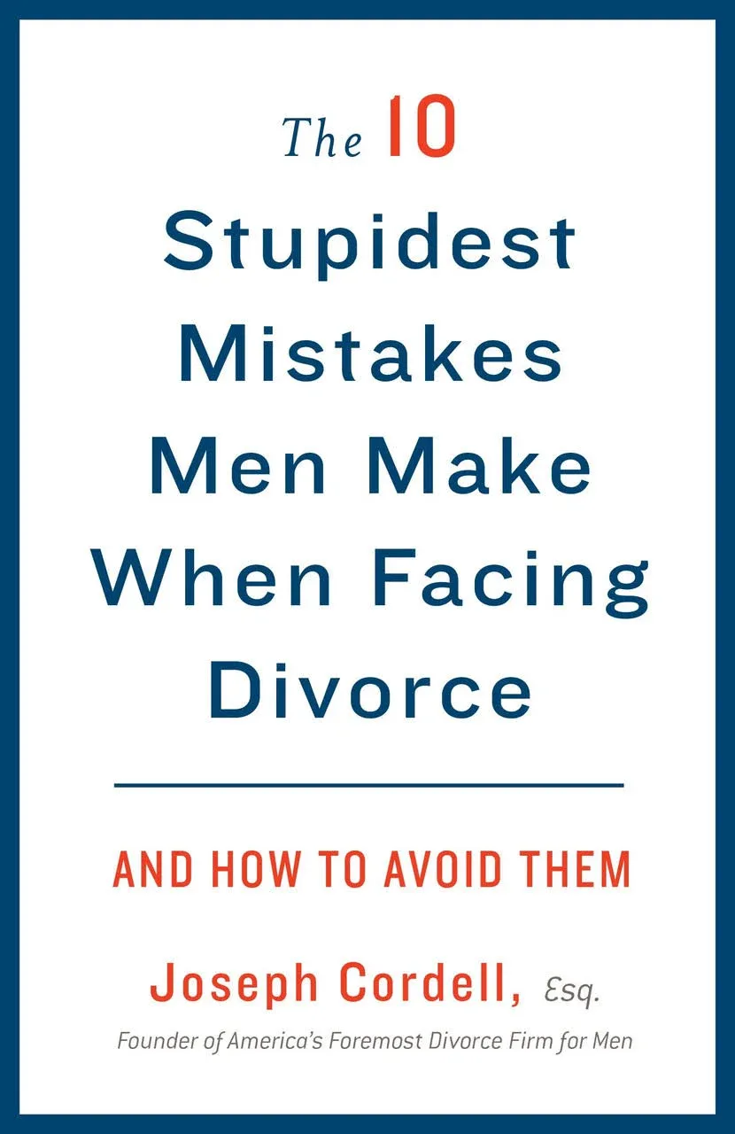 The 10 Stupidest Mistakes Men Make When Facing Divorce And H Format: Paperback