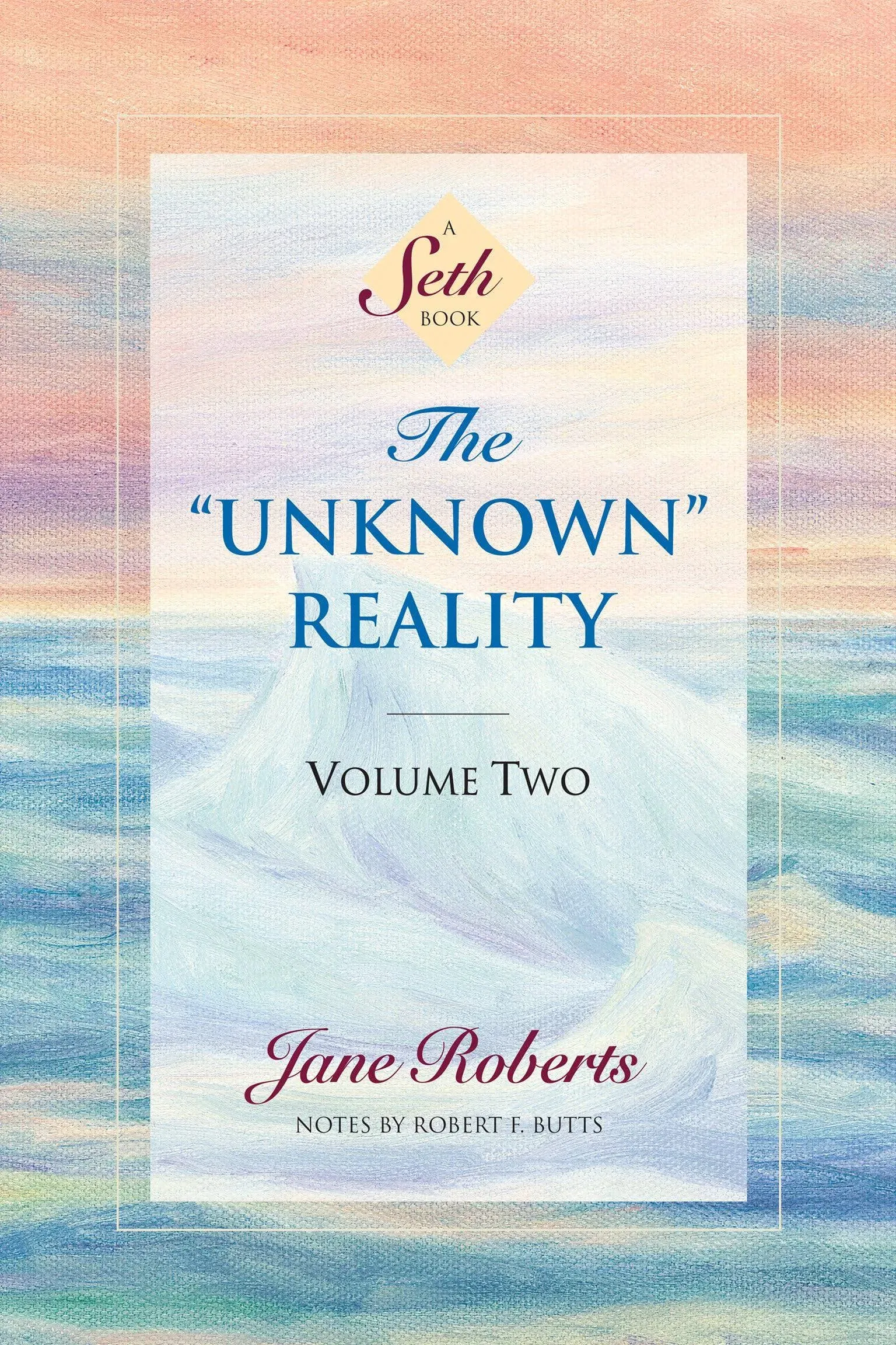 The Unknown Reality: A Seth Book (Volume two)