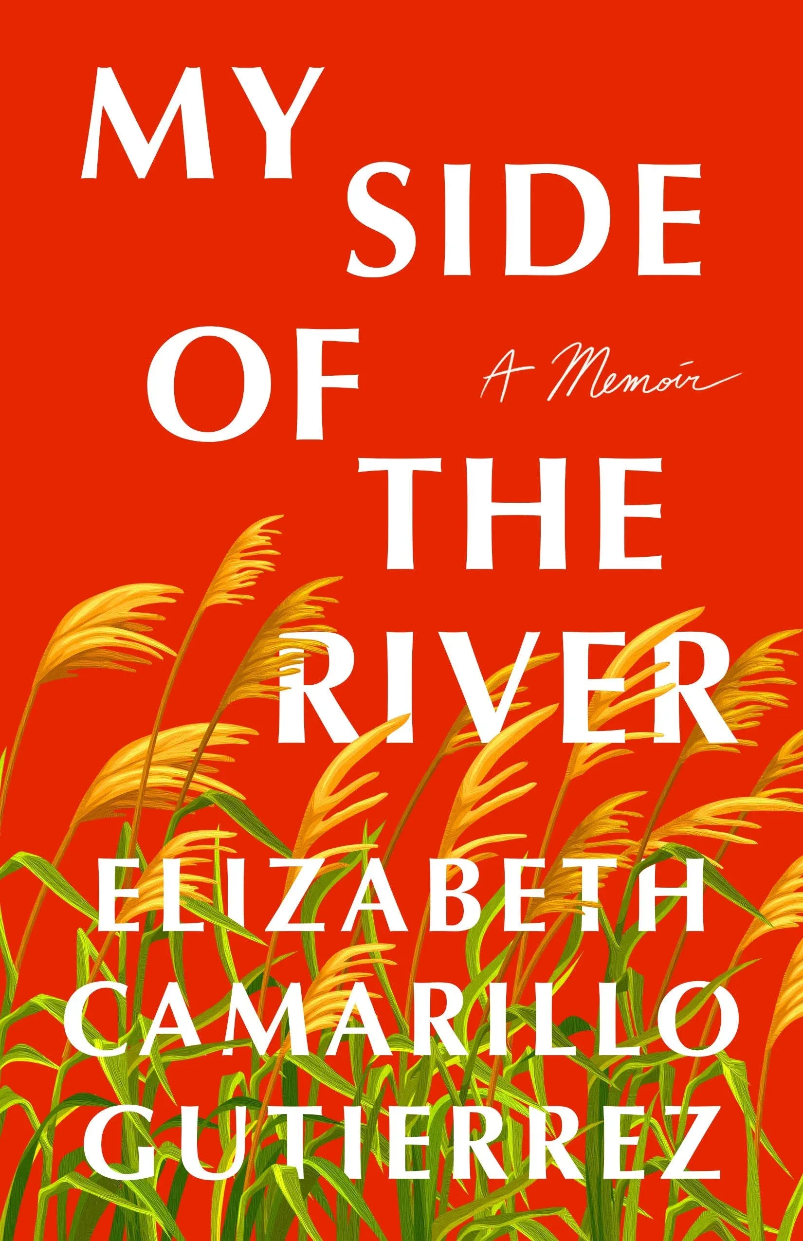 ARC Elizabeth Camarillo Gutierrez My Side Of The River A Memoir 02/24