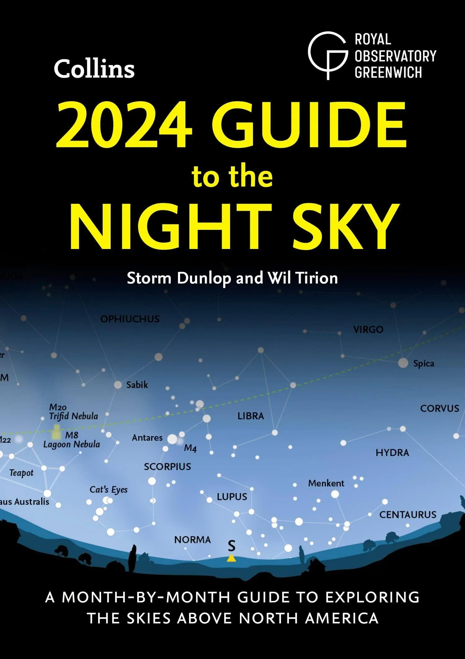 2024 Guide to the Night Sky: A Month-By-Month Guide to Exploring the Skies Above North America